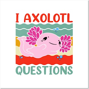 I Axolotl Questions Posters and Art